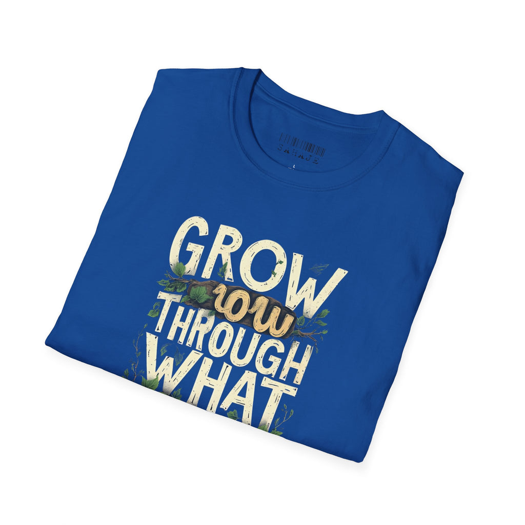 Grow Through What You Go Through T-Shirt — Inspirational Plant Design