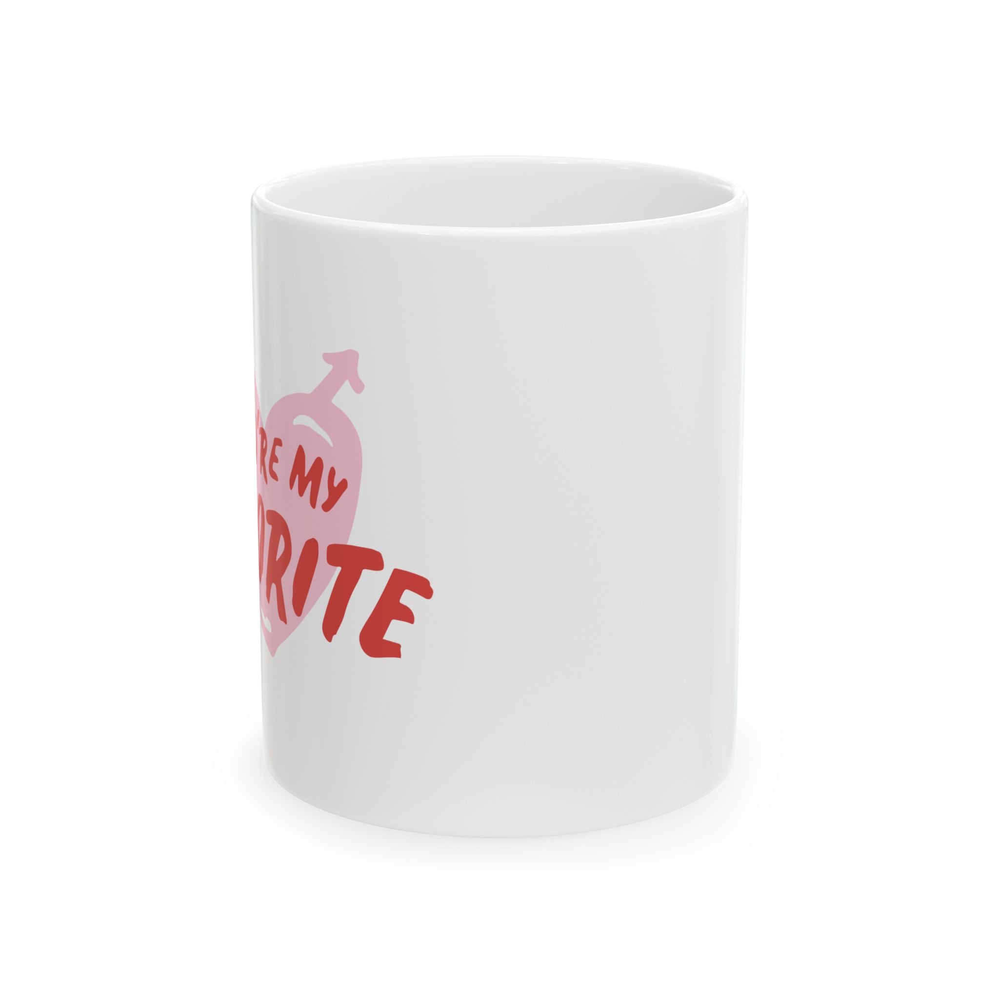 Cute Ceramic Mug - You’re My Favorite, Heart Design, Gift for Coffee Lovers, Valentine’s Day, Home Decor, Funny Gift