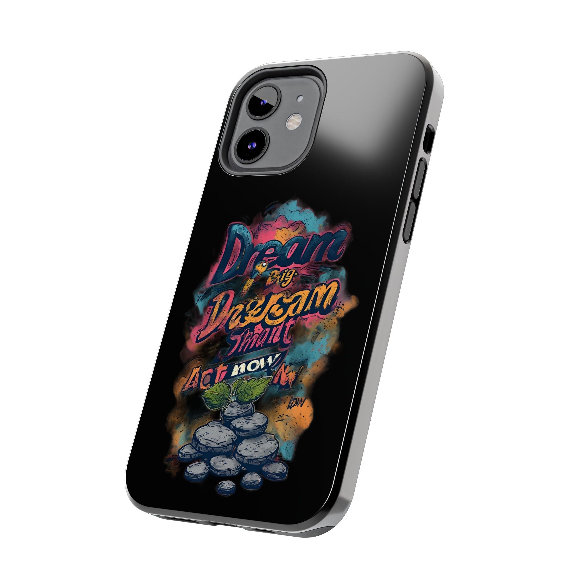 Dream Big Phone Case — Motivational Protective Tough Case