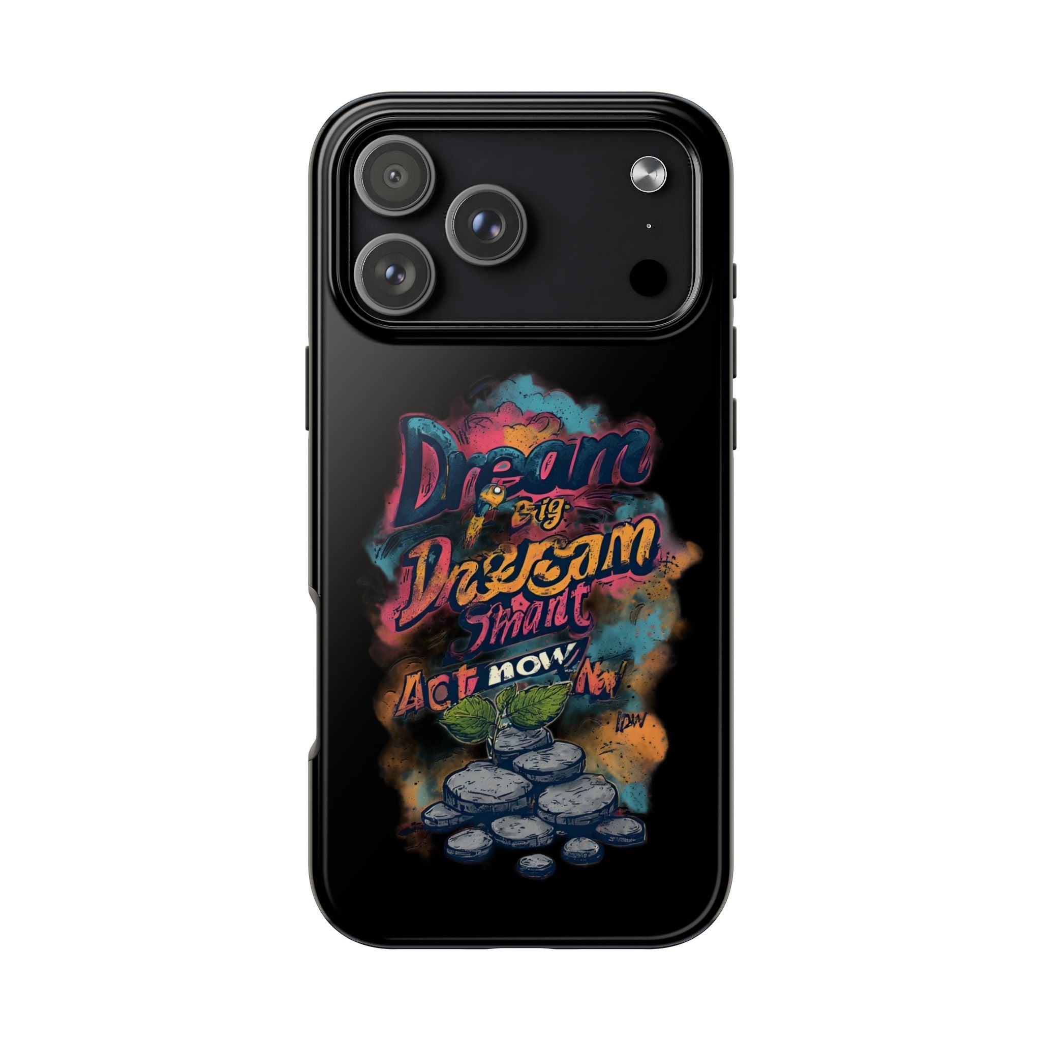 Dream Big Phone Case — Motivational Protective Tough Case