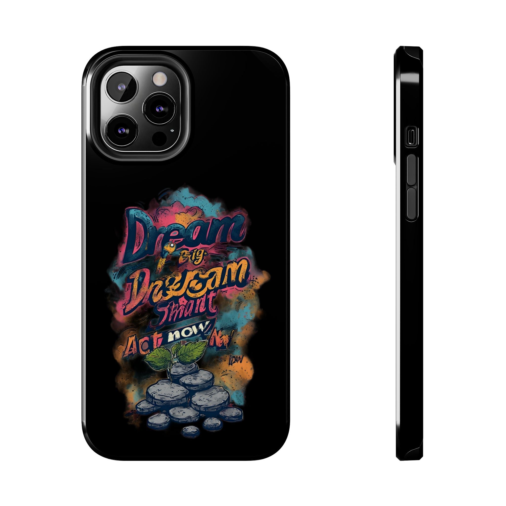 Dream Big Phone Case — Motivational Protective Tough Case