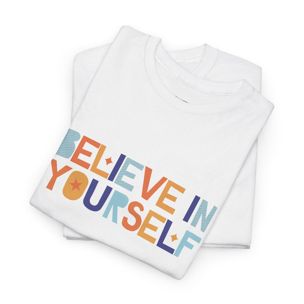 T-Shirt — "Believe in Yourself" Colorful Retro Motivational Tee