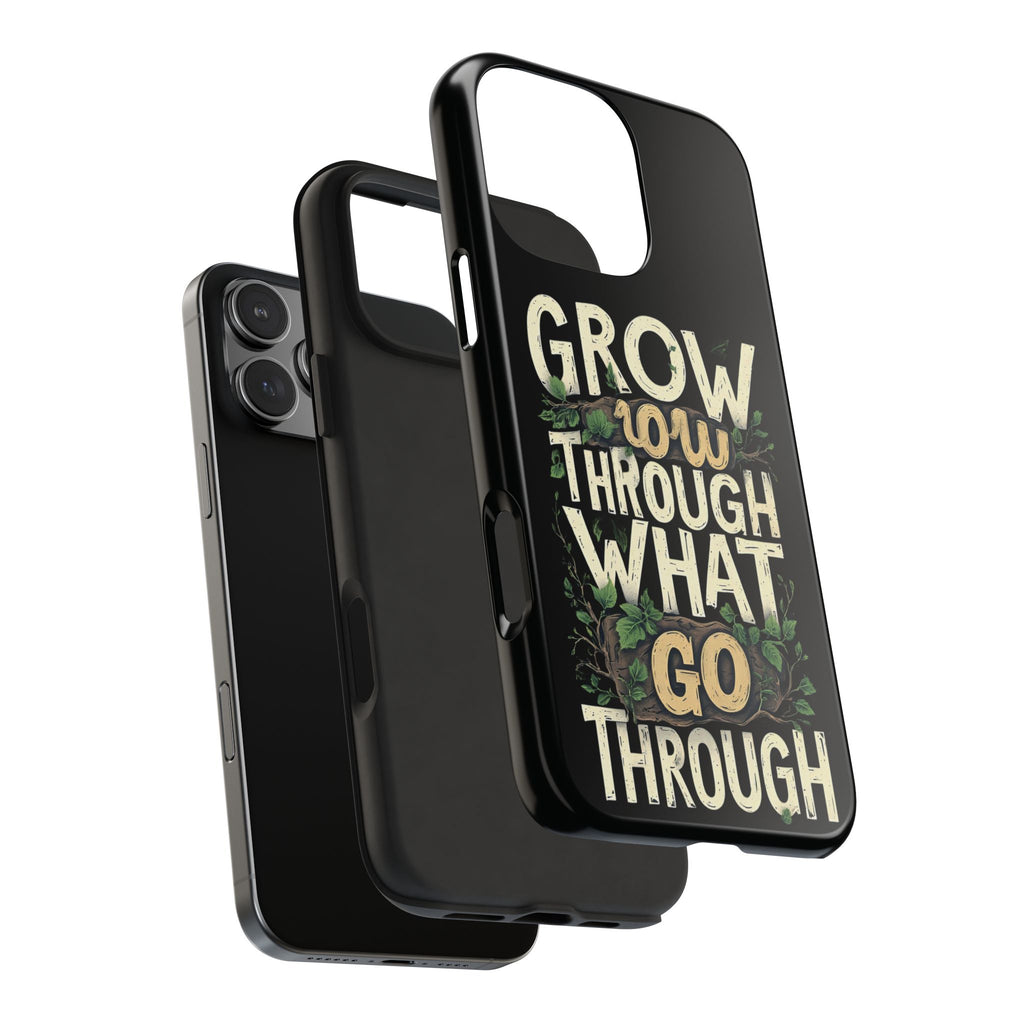 Grow Through What You Go Through Tough Phone Case — Inspirational Plant Design