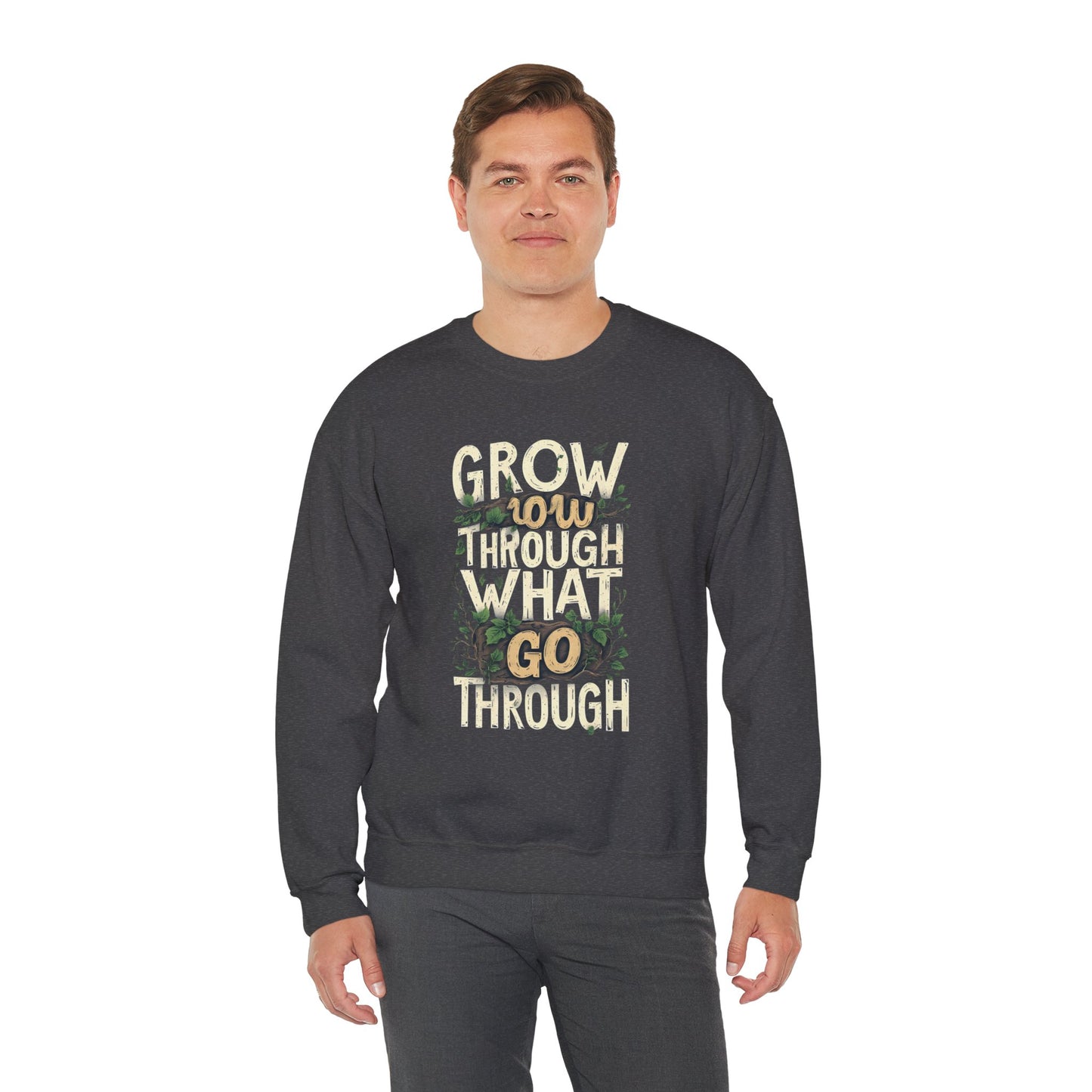 Grow Through What You Go Through Crewneck Sweatshirt — Inspirational Plant Typography