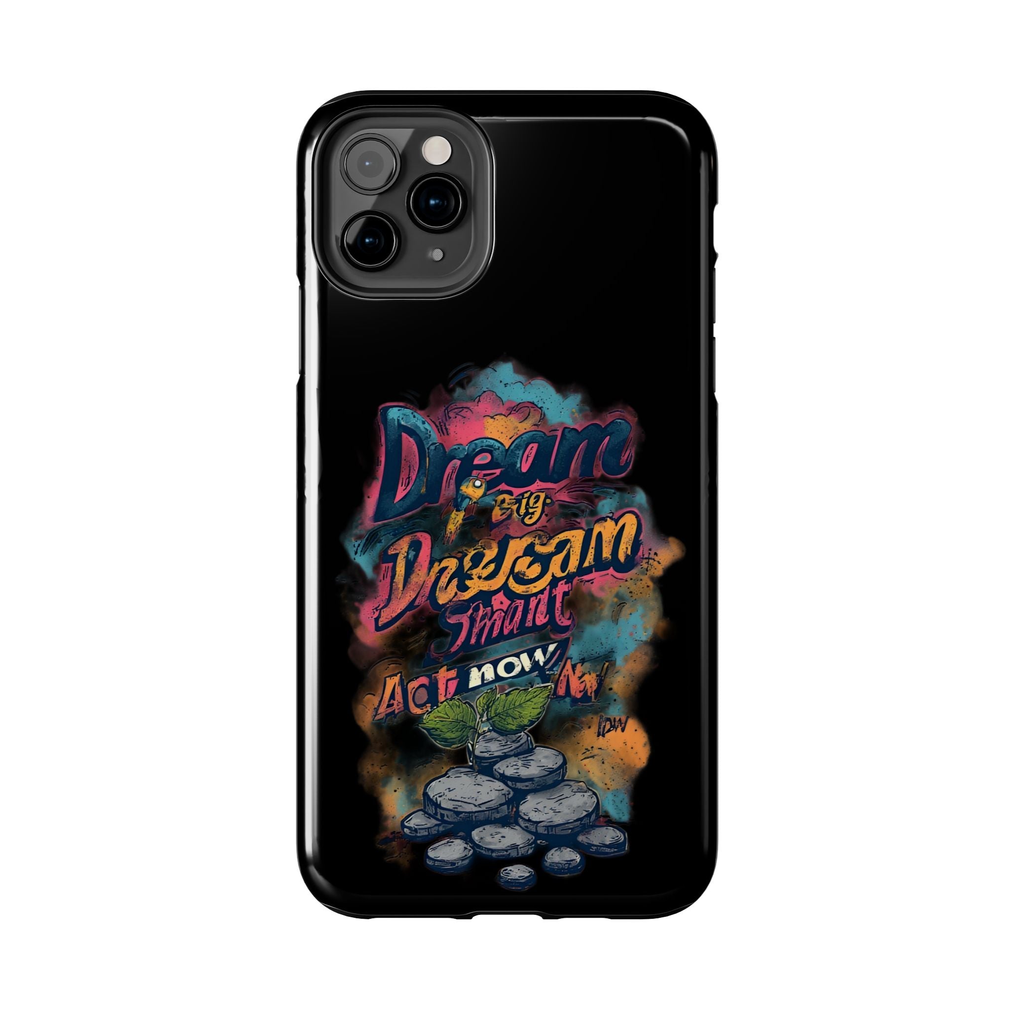 Dream Big Phone Case — Motivational Protective Tough Case
