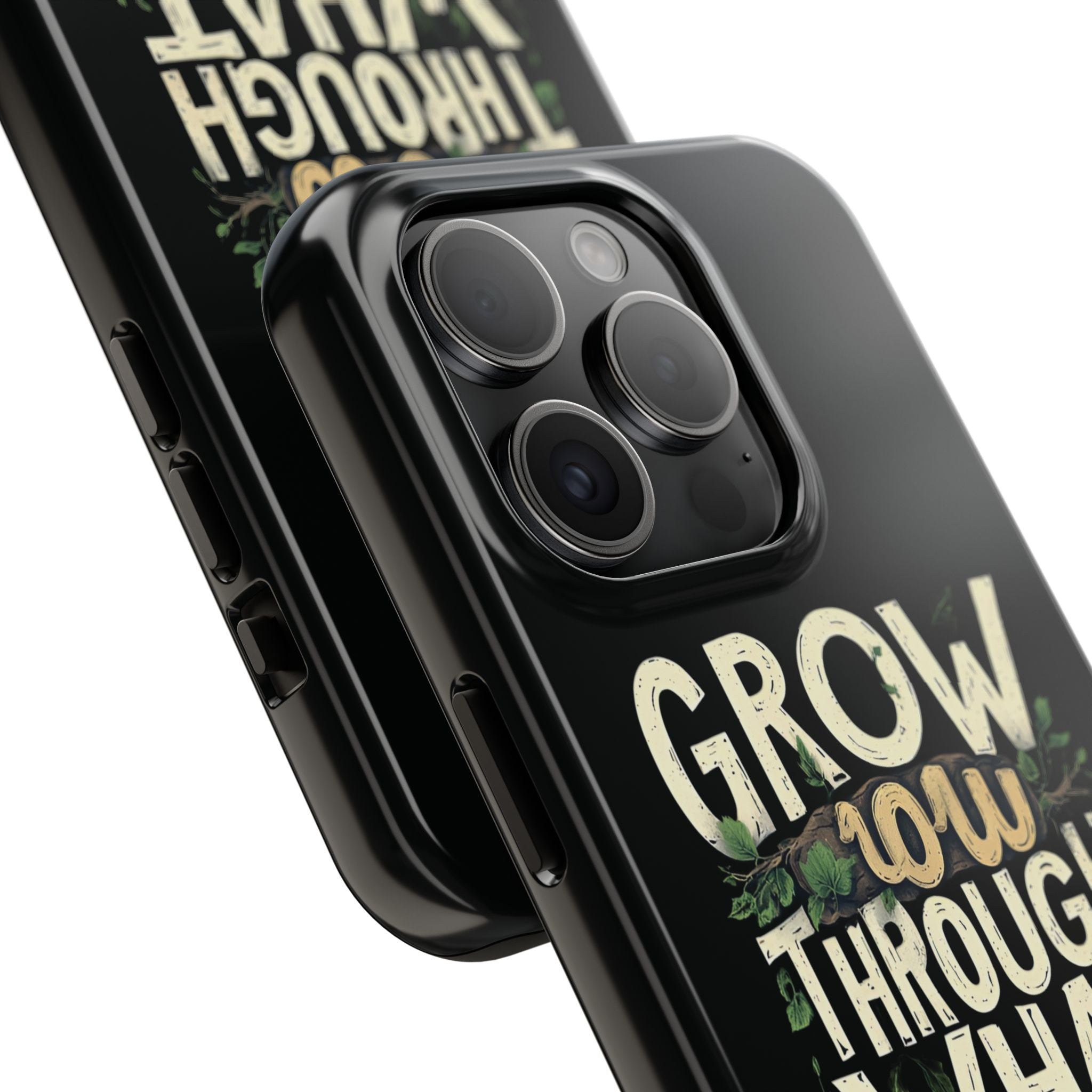 Grow Through What You Go Through Tough Phone Case — Inspirational Plant Design
