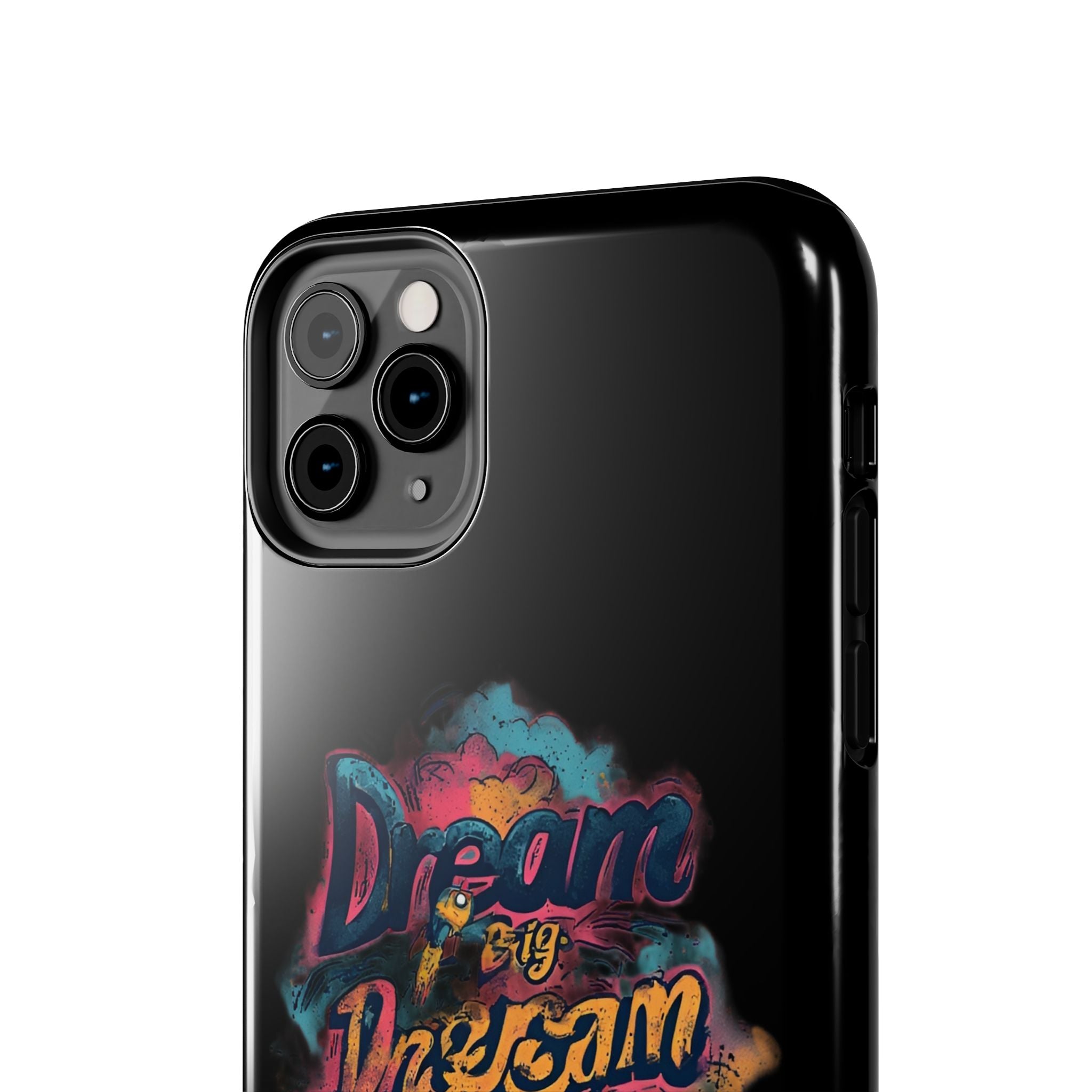 Dream Big Phone Case — Motivational Protective Tough Case