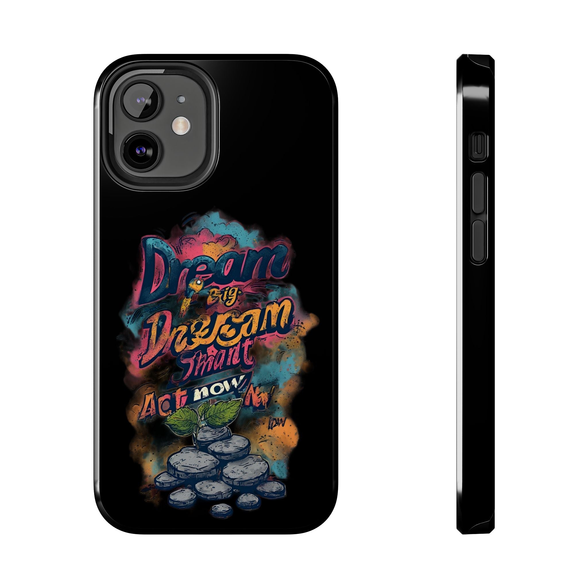 Dream Big Phone Case — Motivational Protective Tough Case
