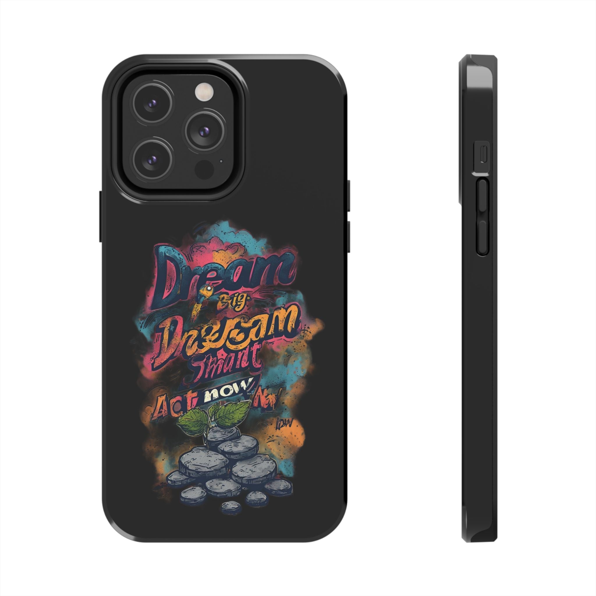 Dream Big Phone Case — Motivational Protective Tough Case