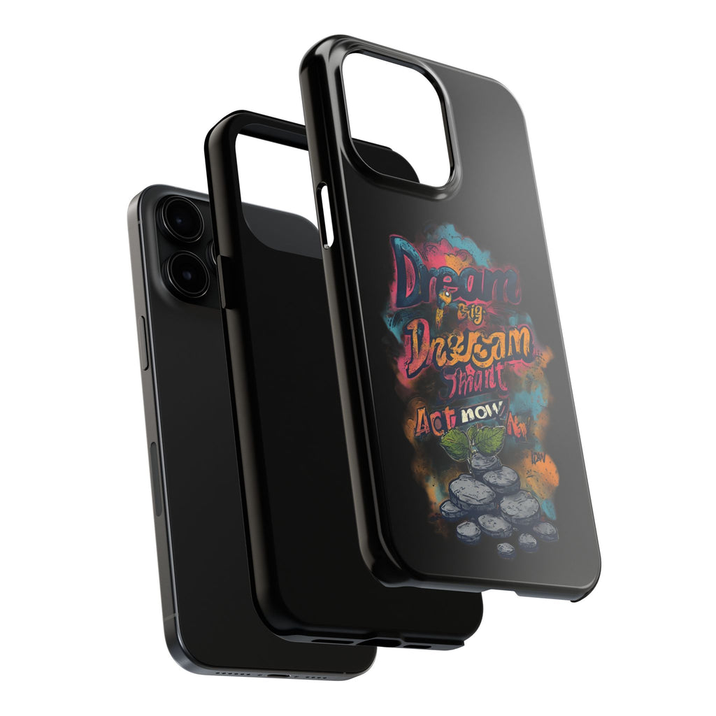 Dream Big Phone Case — Motivational Protective Tough Case