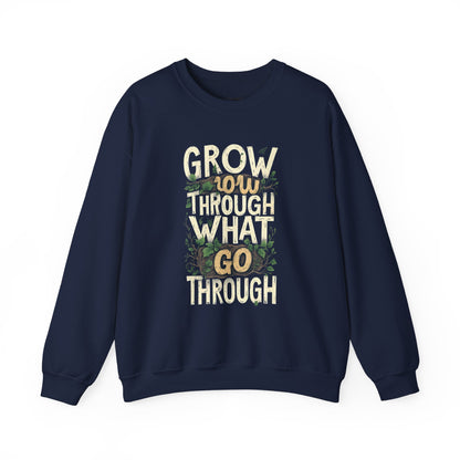 Grow Through What You Go Through Crewneck Sweatshirt — Inspirational Plant Typography
