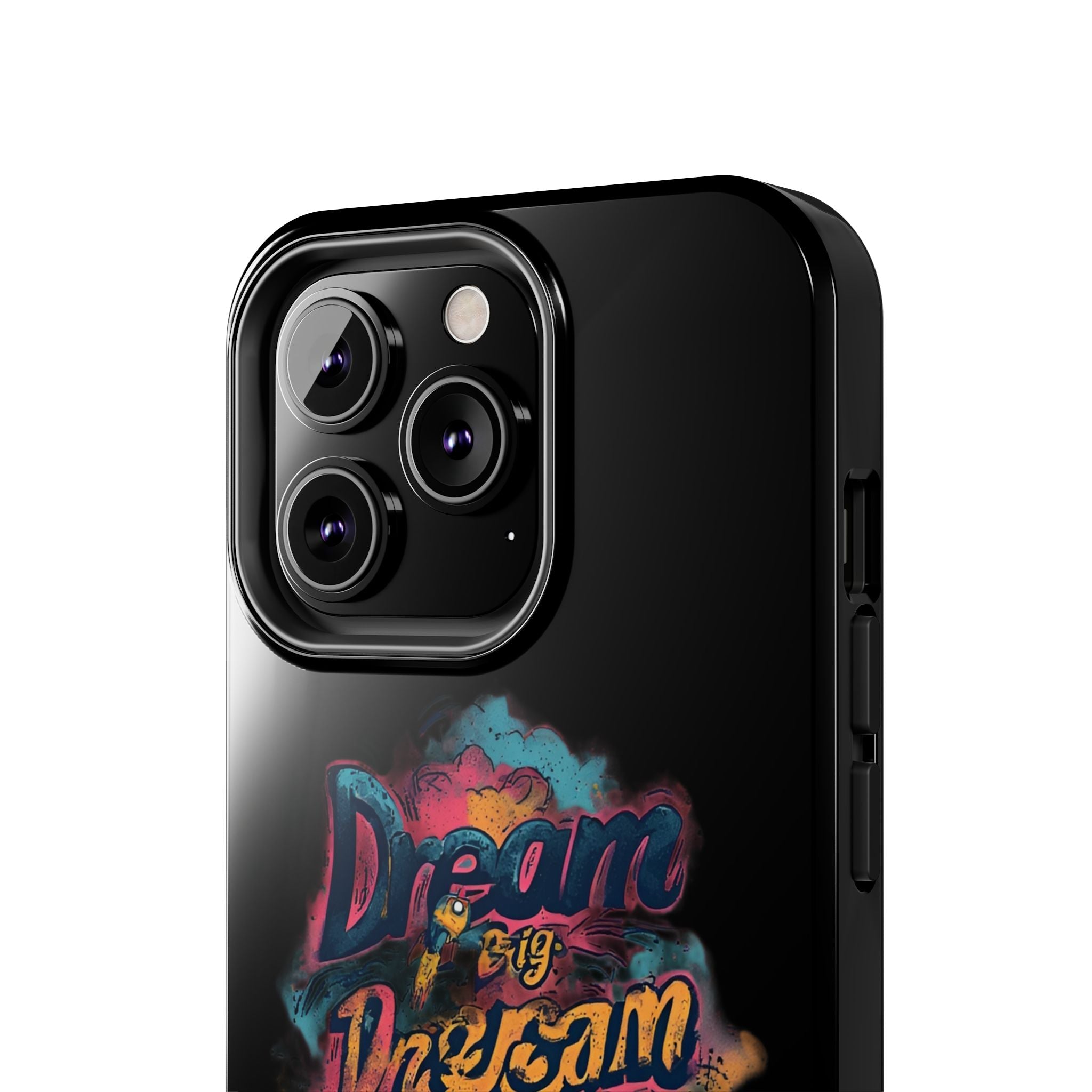 Dream Big Phone Case — Motivational Protective Tough Case