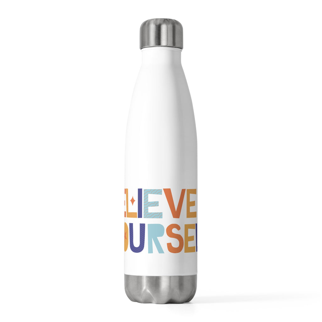 Motivational Insulated Water Bottle | Believe in Yourself, Love Yourself, Fitness Gift, Self-Care, Affirmation Bottle