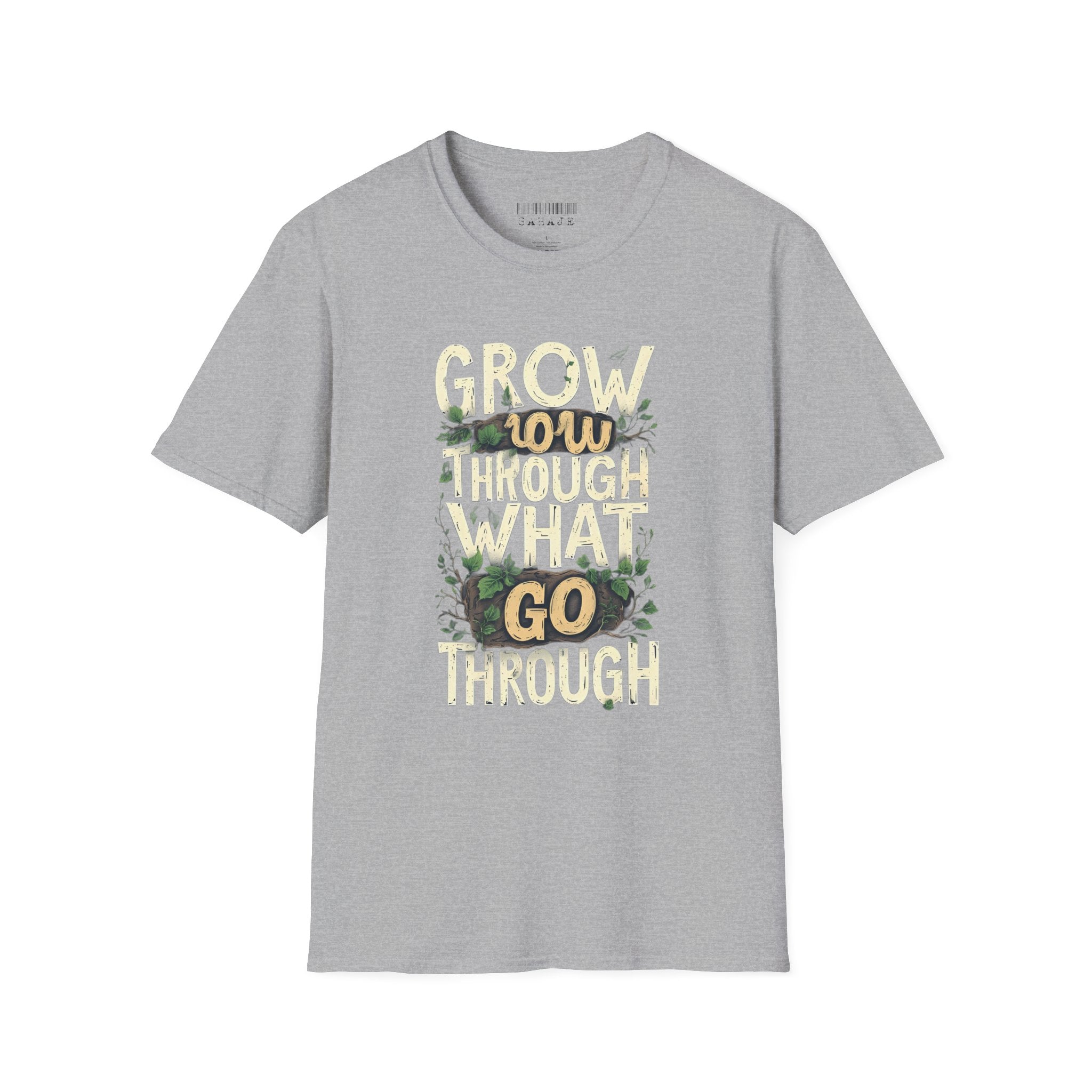 Grow Through What You Go Through T-Shirt — Inspirational Plant Design