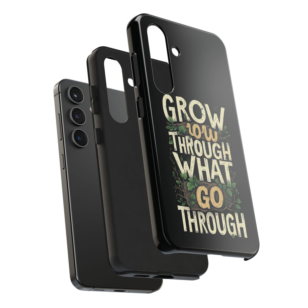 Grow Through What You Go Through Tough Phone Case — Inspirational Plant Design