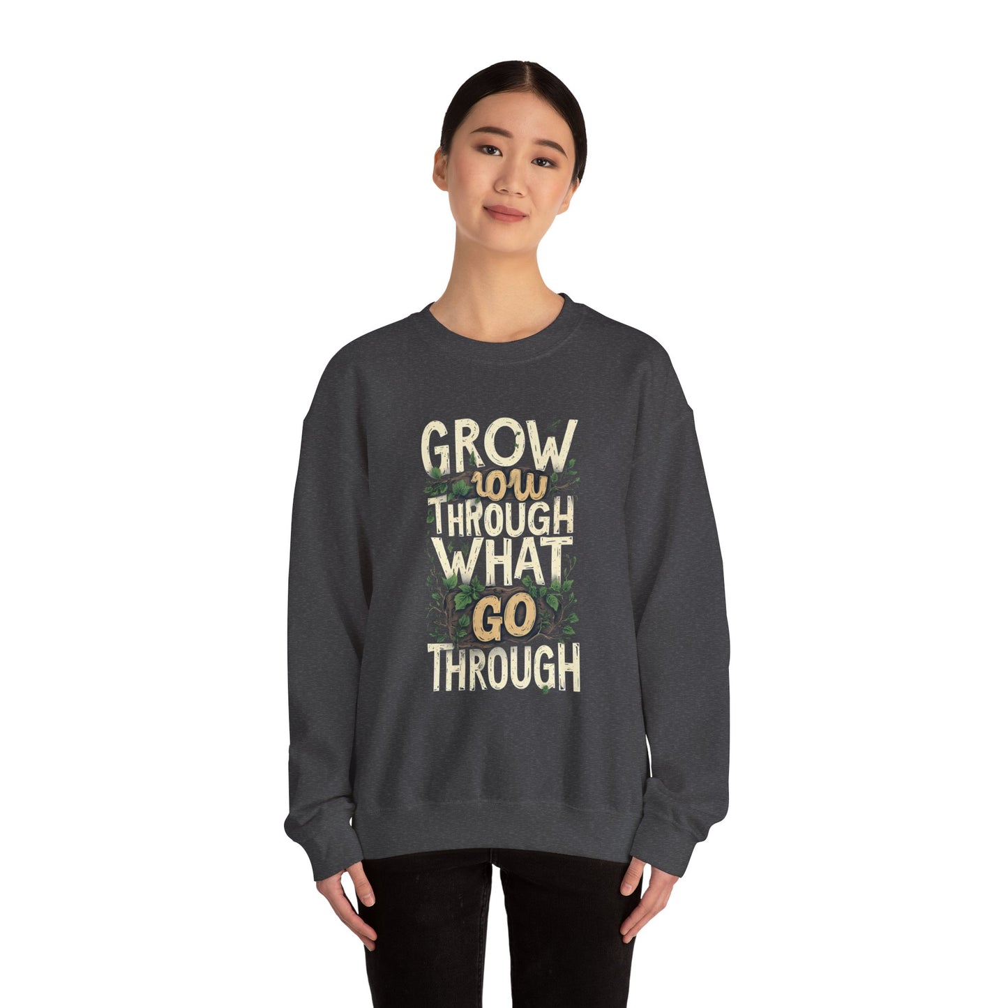Grow Through What You Go Through Crewneck Sweatshirt — Inspirational Plant Typography