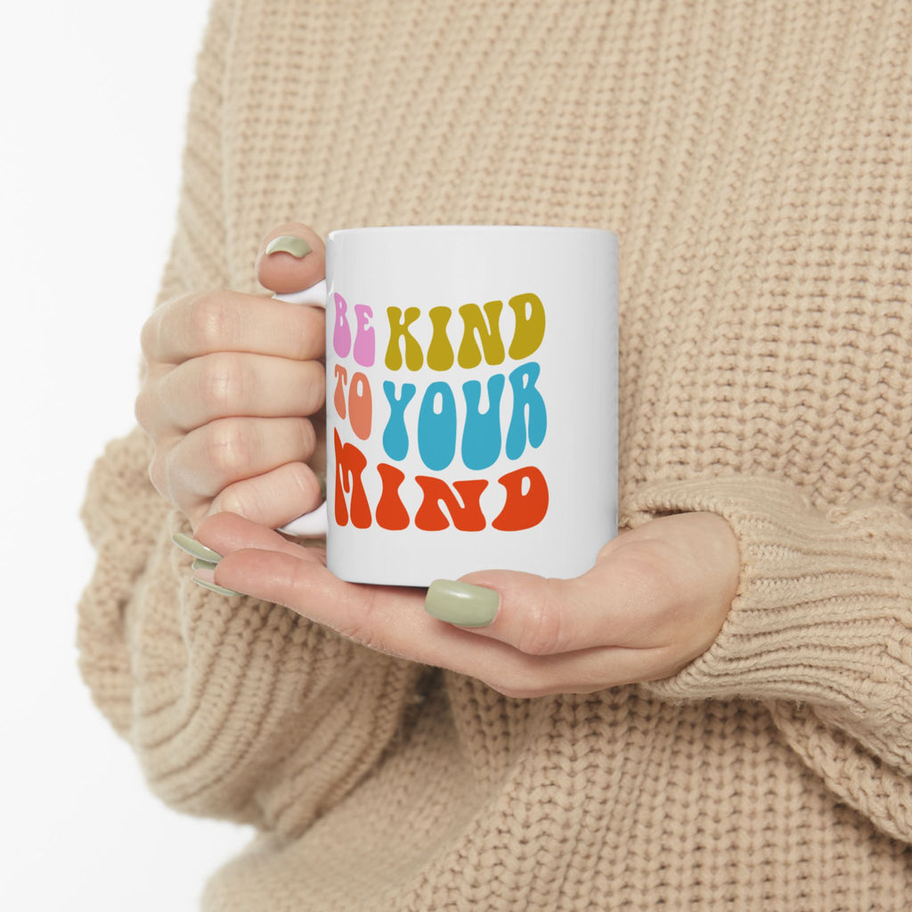 Positive Vibes Ceramic Mug - Be Kind To Your Mind, Inspirational Coffee Cup, Wellness Gift, Self-Care, Motivational Drinkware