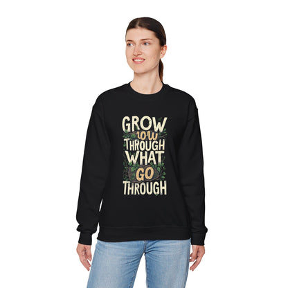 Grow Through What You Go Through Crewneck Sweatshirt — Inspirational Plant Typography