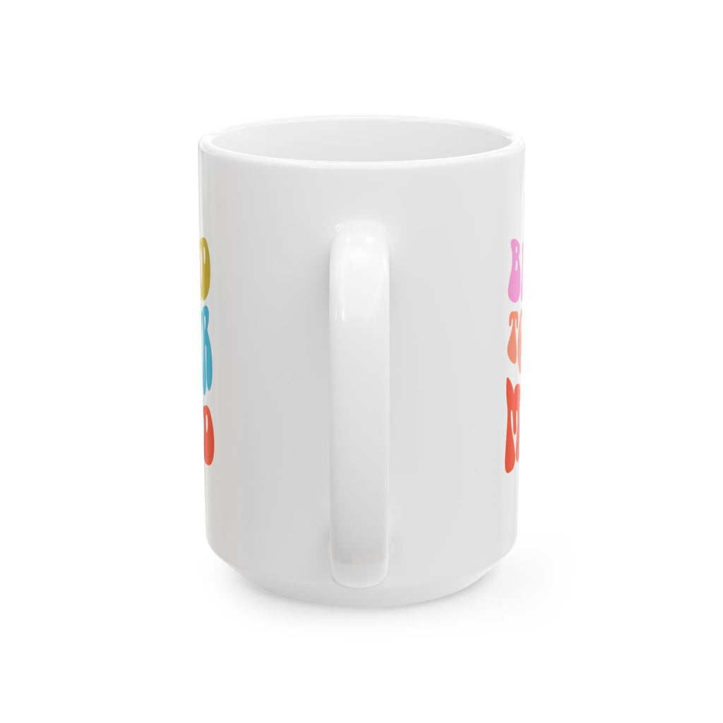 Positive Vibes Ceramic Mug - Be Kind To Your Mind, Inspirational Coffee Cup, Wellness Gift, Self-Care, Motivational Drinkware