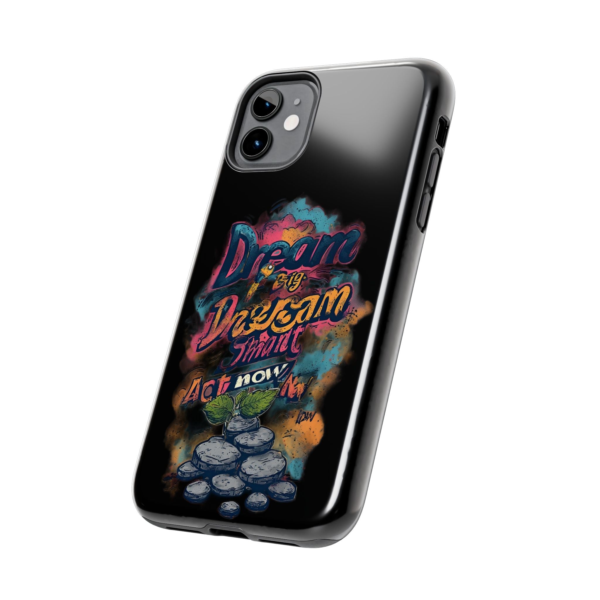 Dream Big Phone Case — Motivational Protective Tough Case