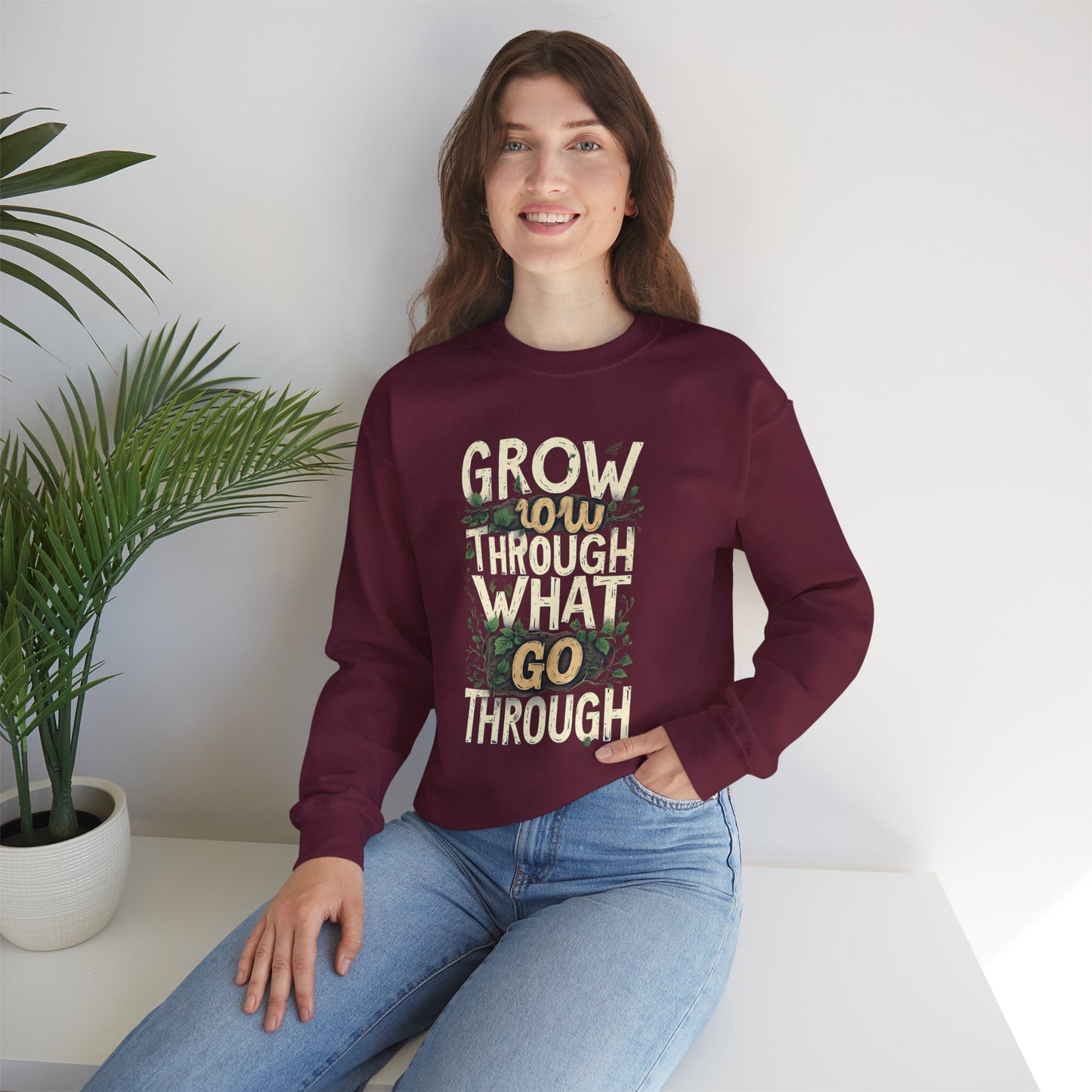 Grow Through What You Go Through Crewneck Sweatshirt — Inspirational Plant Typography