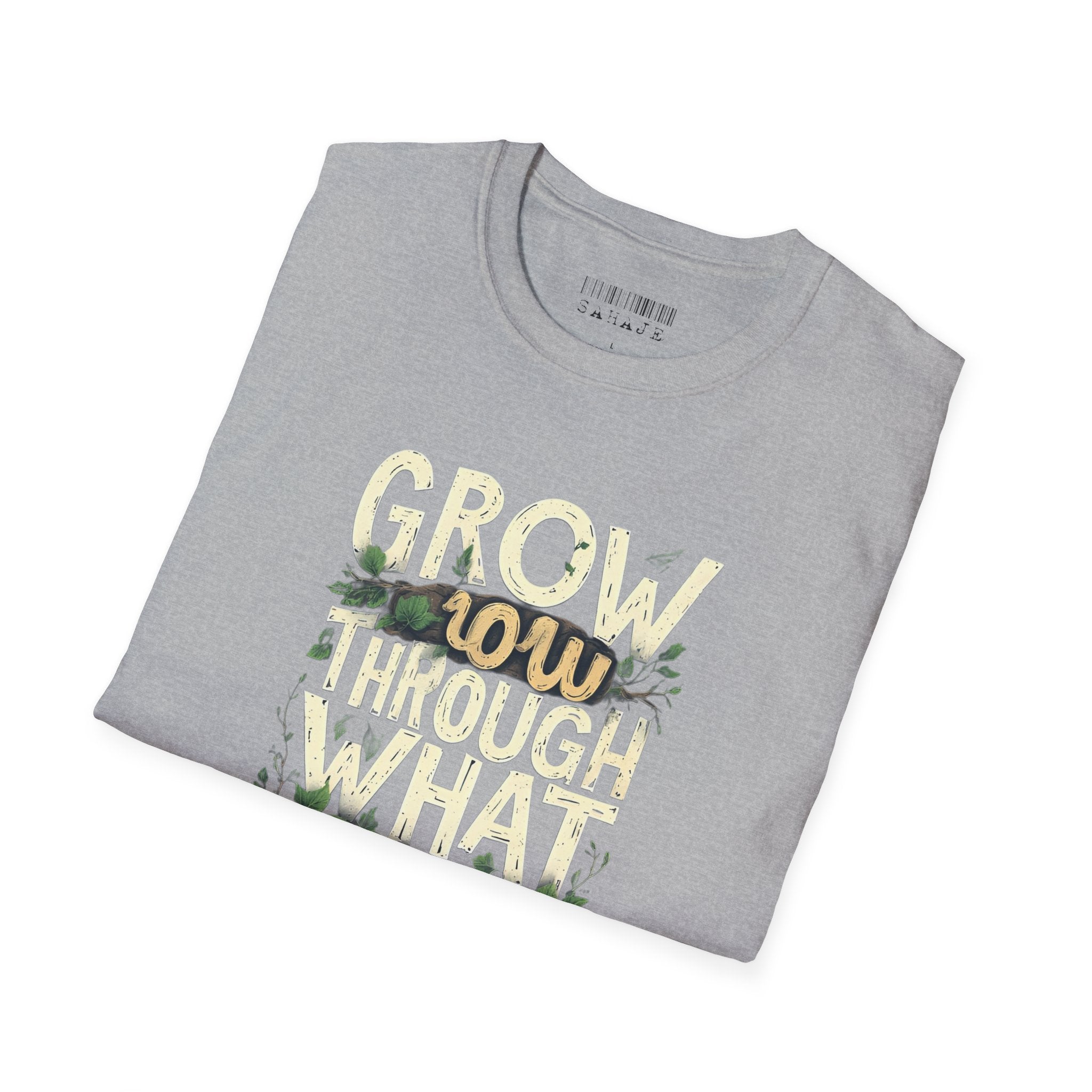 Grow Through What You Go Through T-Shirt — Inspirational Plant Design