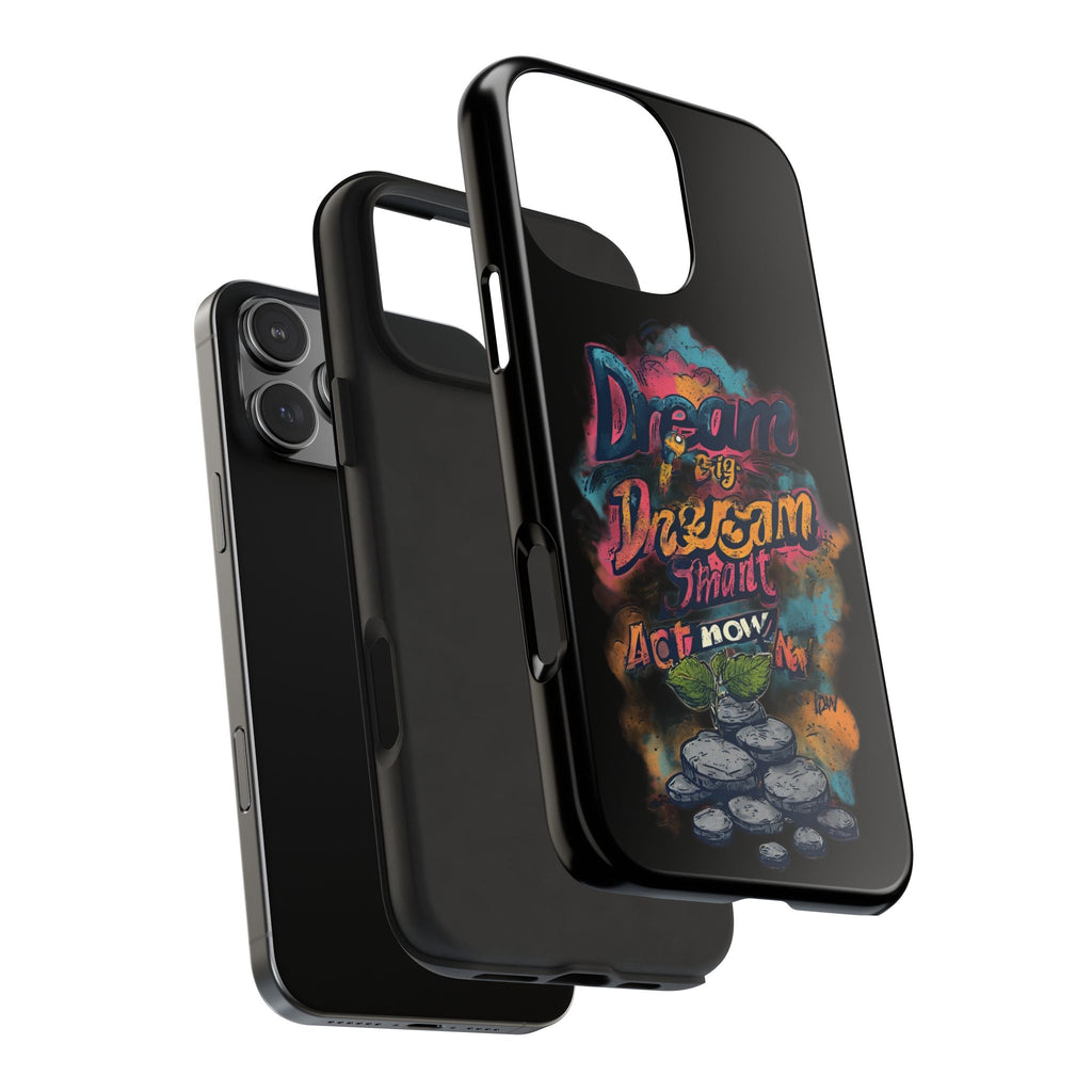 Dream Big Phone Case — Motivational Protective Tough Case