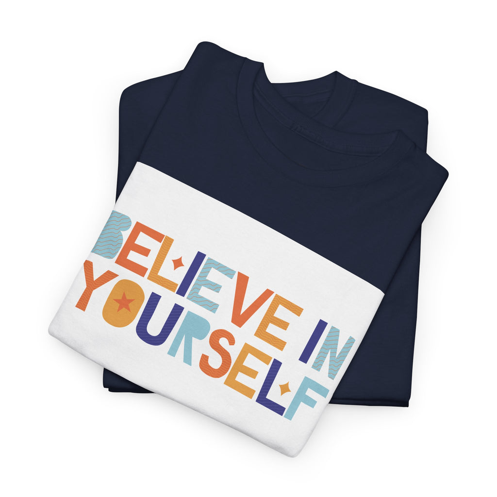 T-Shirt — "Believe in Yourself" Colorful Retro Motivational Tee