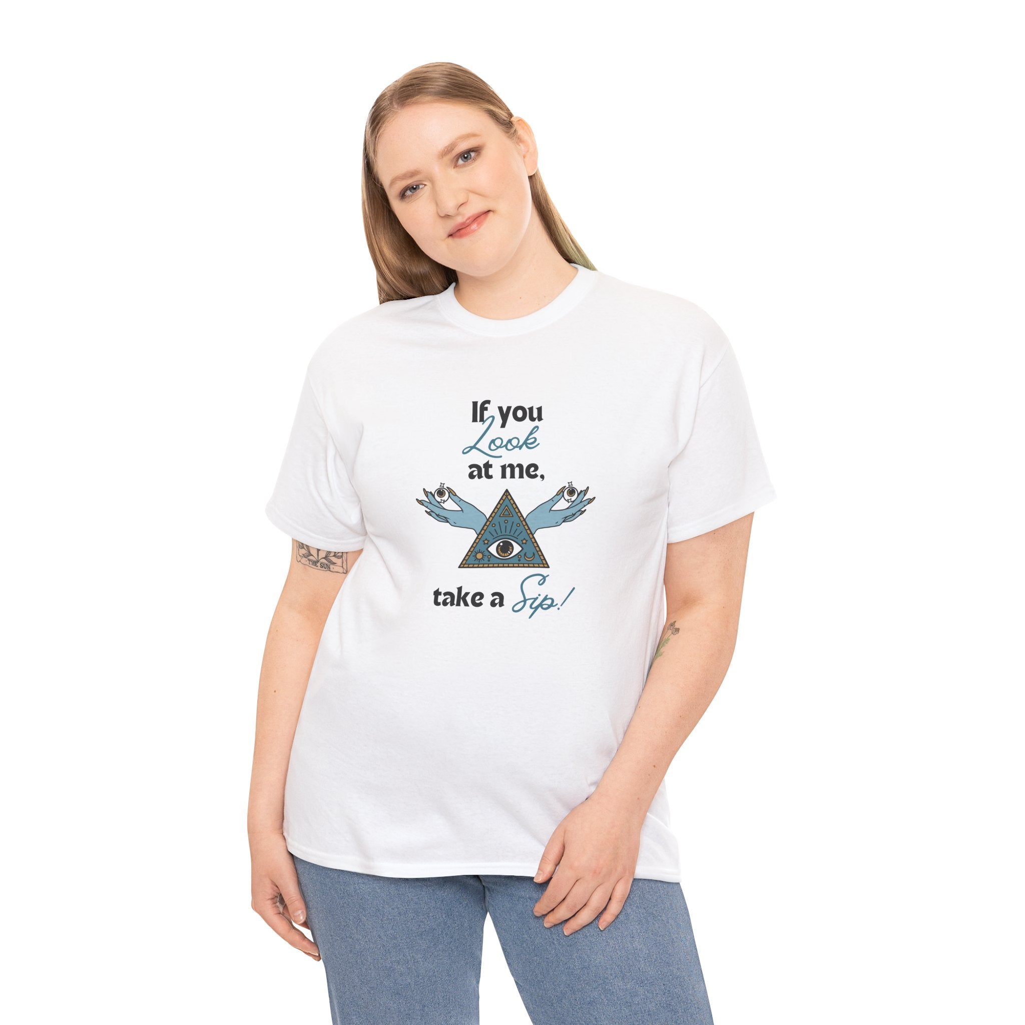 T-Shirt — "If you look at me, take a sip" Mystic Eye Graphic Tee