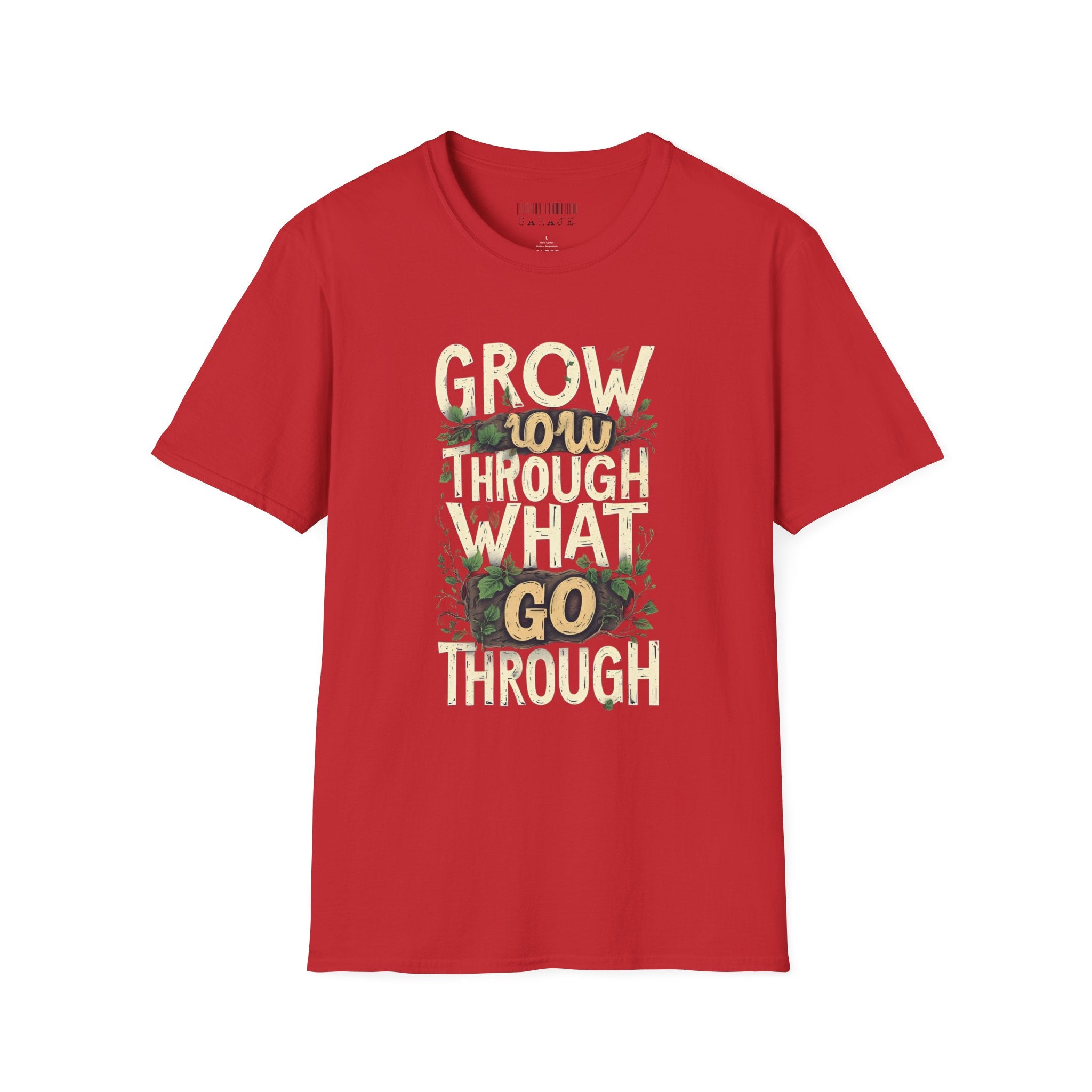 Grow Through What You Go Through T-Shirt — Inspirational Plant Design