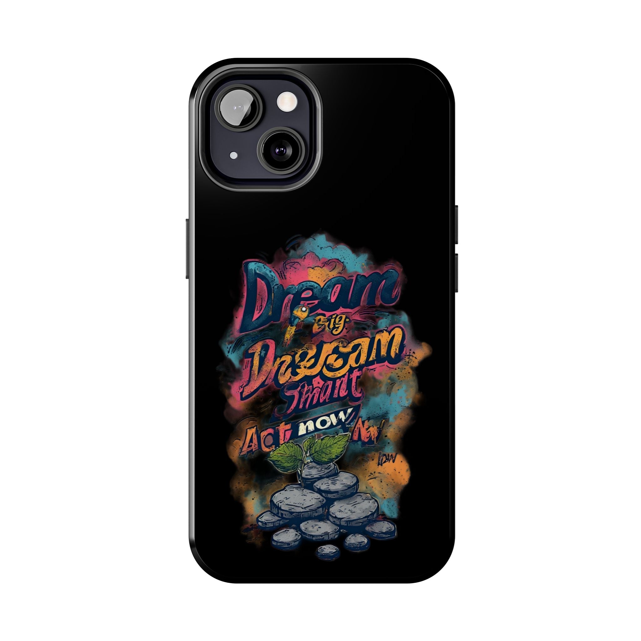 Dream Big Phone Case — Motivational Protective Tough Case