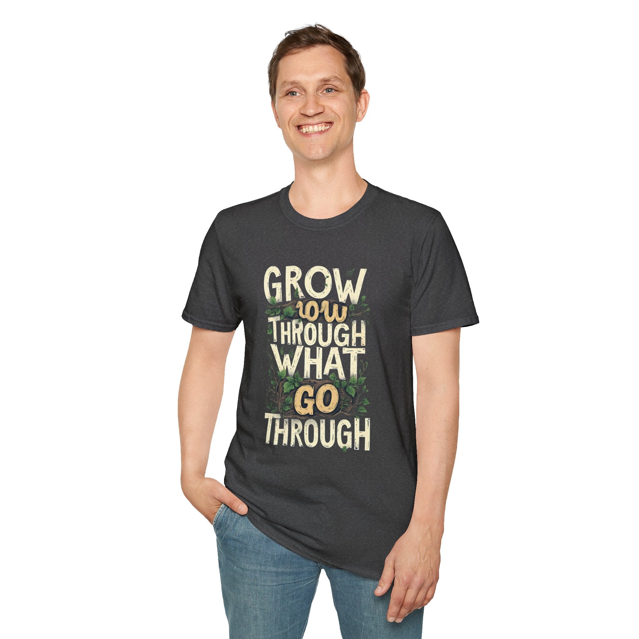 Grow Through What You Go Through T-Shirt — Inspirational Plant Design