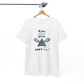 T-Shirt — "If you look at me, take a sip" Mystic Eye Graphic Tee