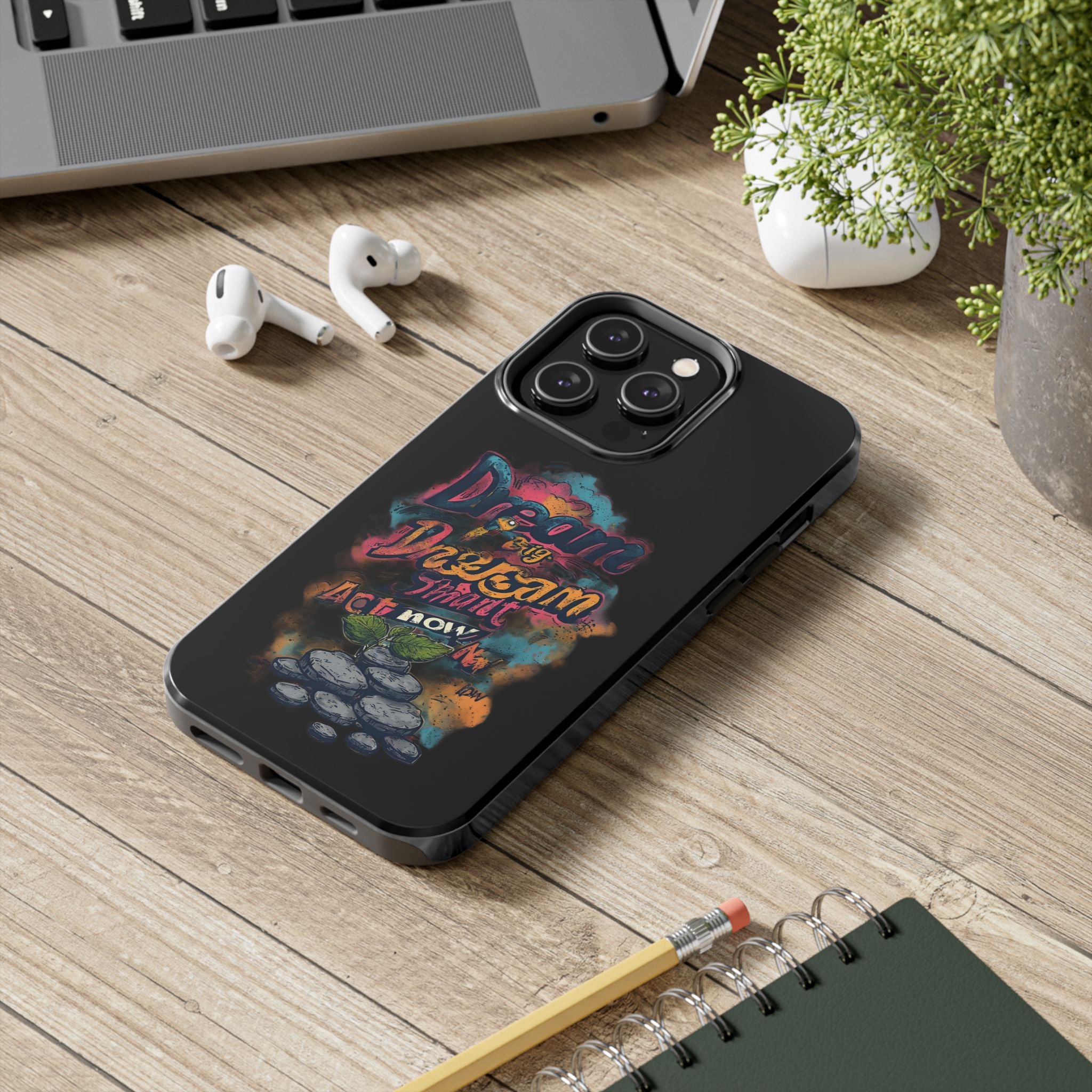 Dream Big Phone Case — Motivational Protective Tough Case