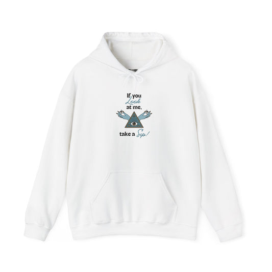 Hoodie — "If you looked at me, take a sip" Pyramid Eyes Graphic Hoodie