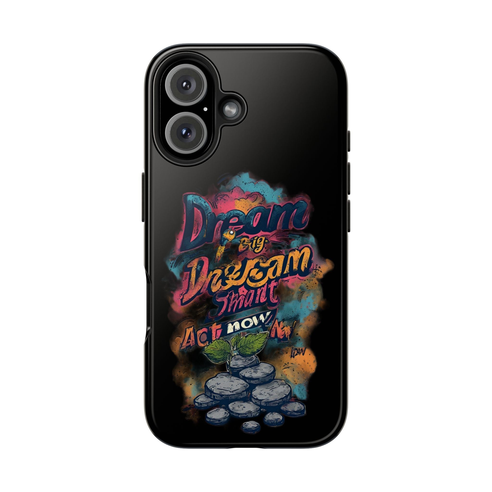 Dream Big Phone Case — Motivational Protective Tough Case