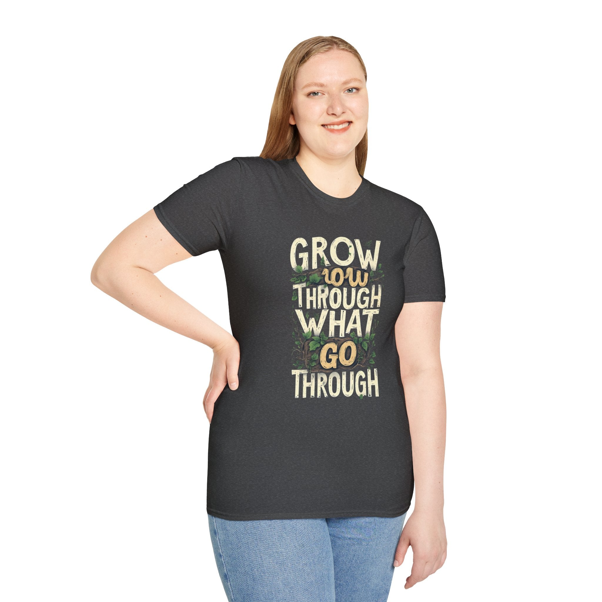 Grow Through What You Go Through T-Shirt — Inspirational Plant Design