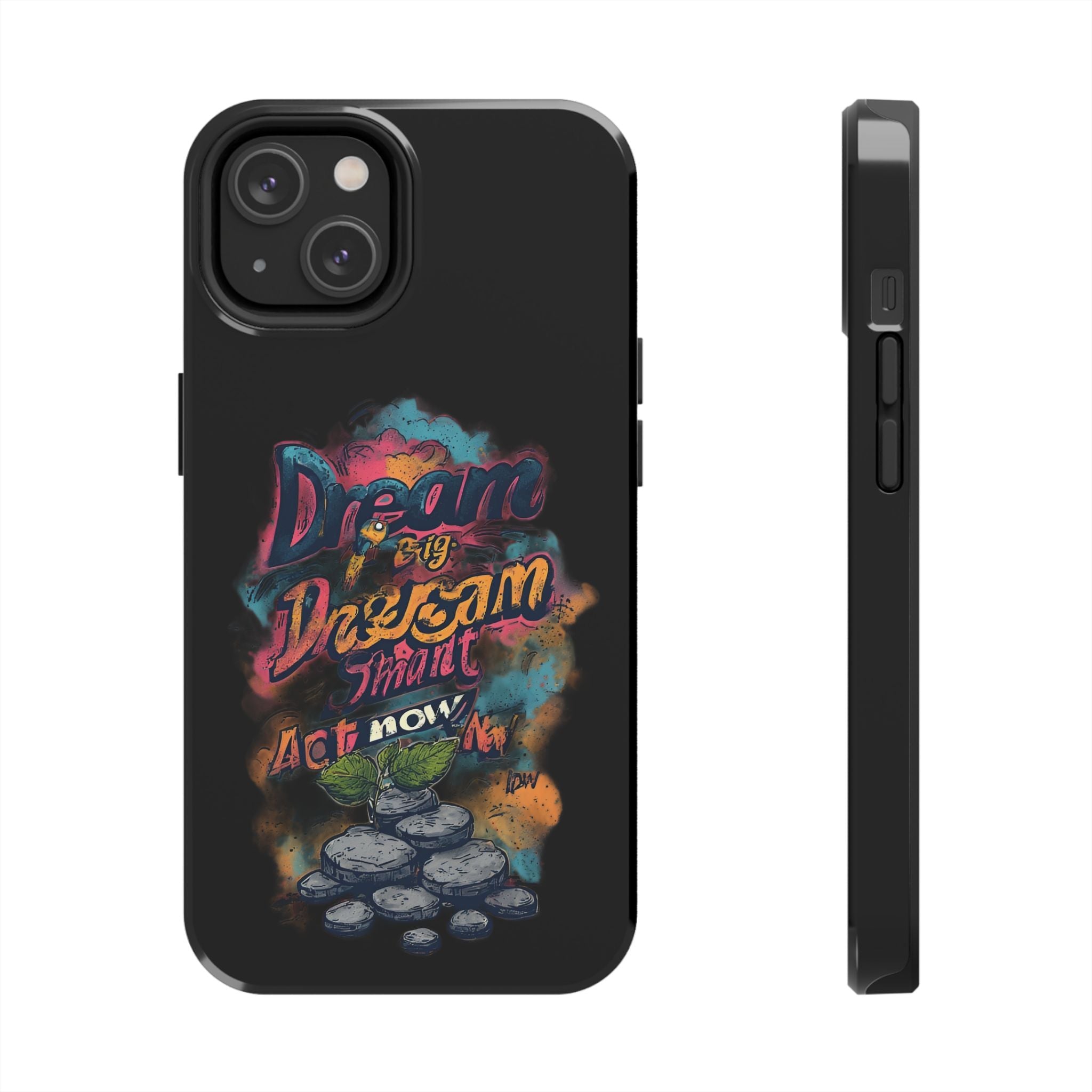 Dream Big Phone Case — Motivational Protective Tough Case