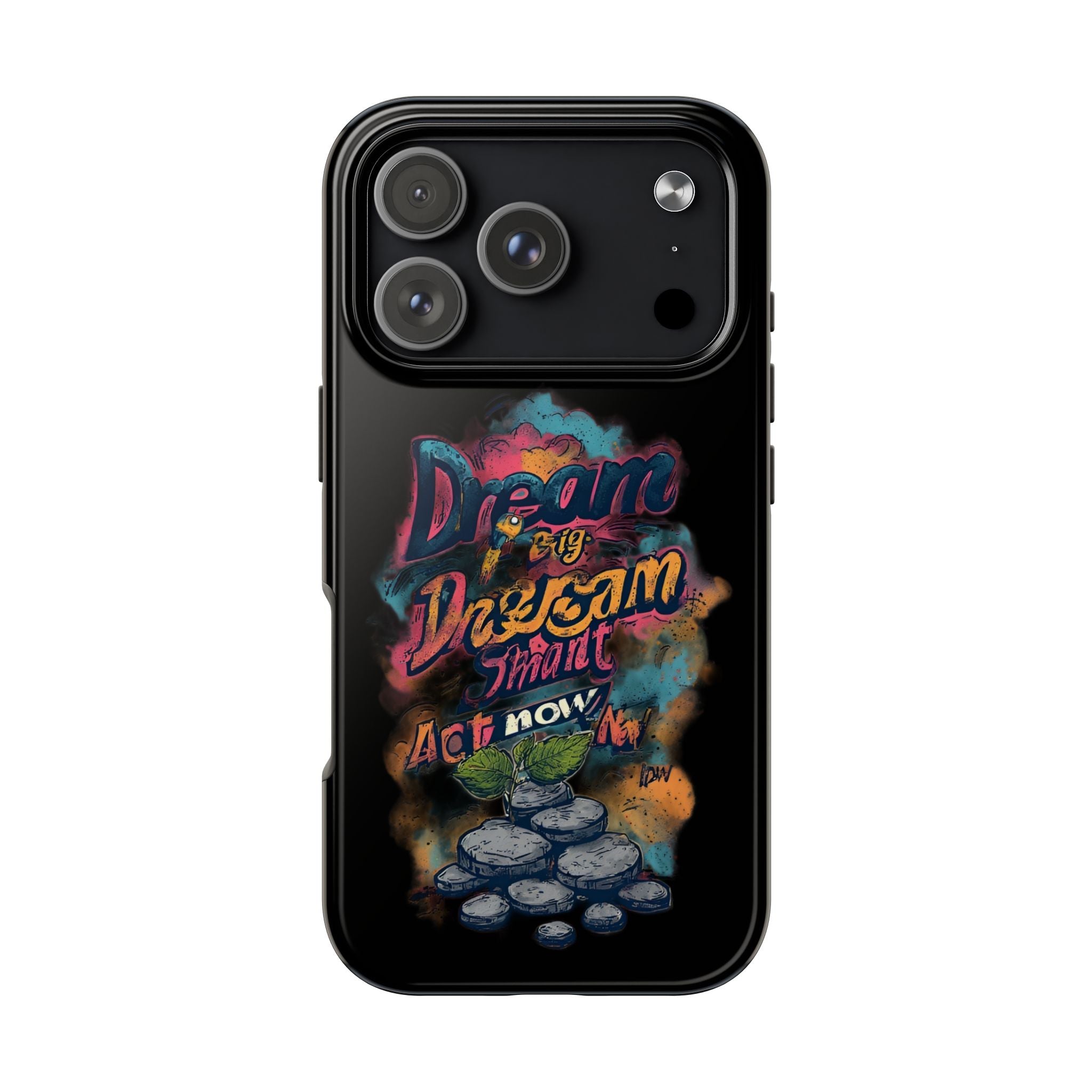 Dream Big Phone Case — Motivational Protective Tough Case