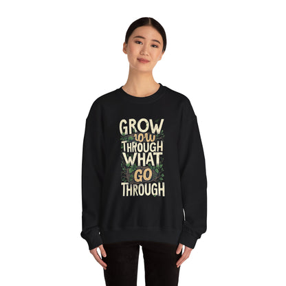 Grow Through What You Go Through Crewneck Sweatshirt — Inspirational Plant Typography