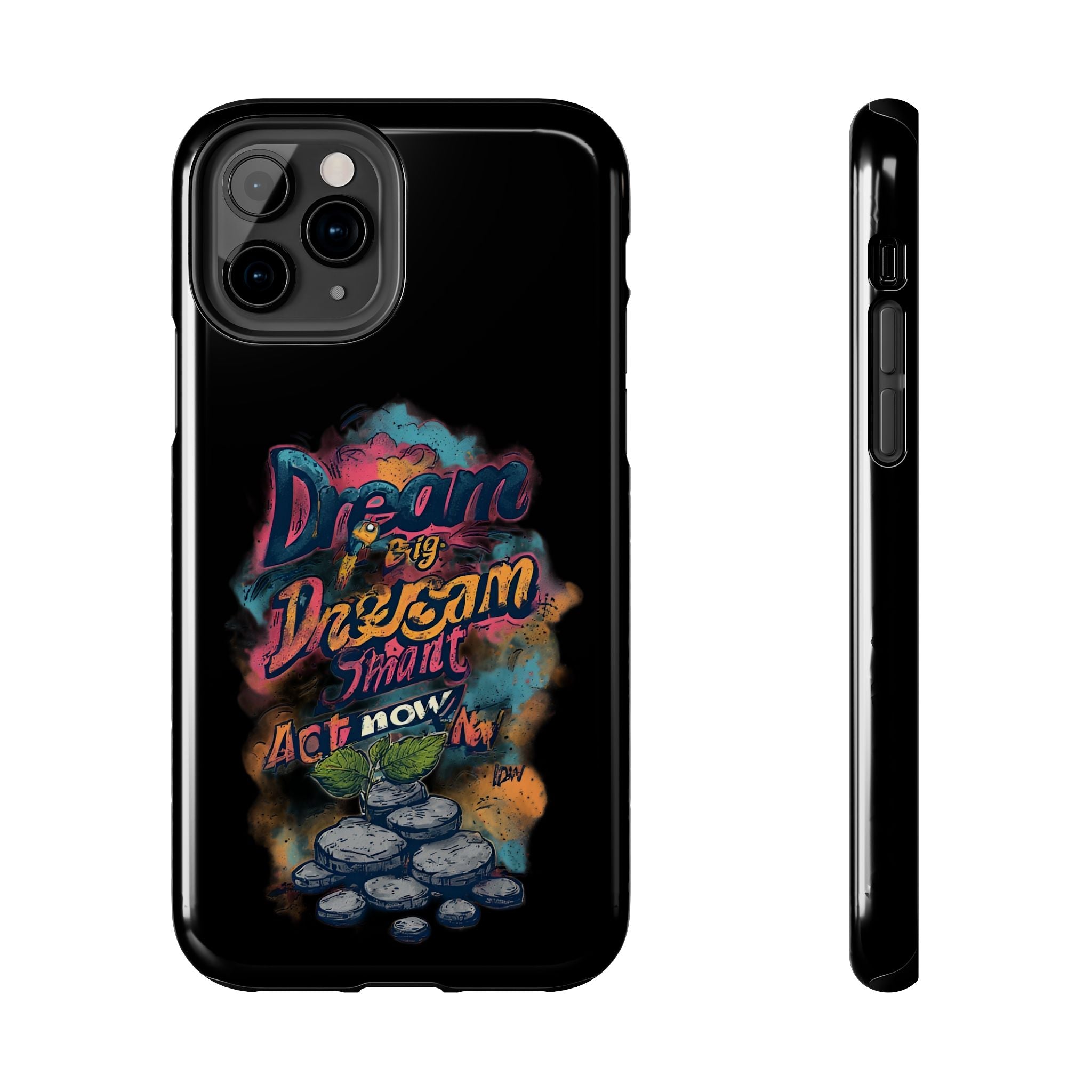Dream Big Phone Case — Motivational Protective Tough Case