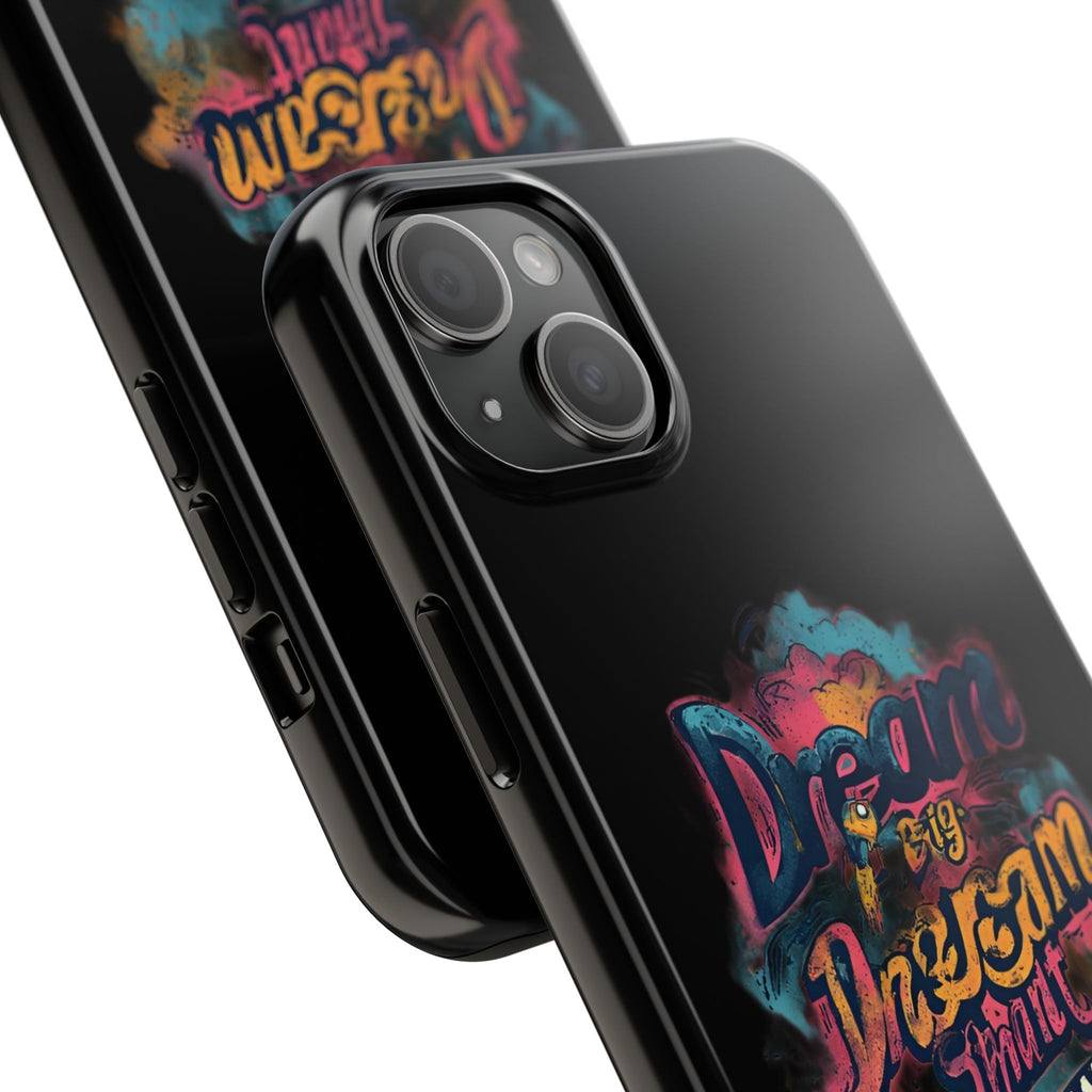 Dream Big Phone Case — Motivational Protective Tough Case