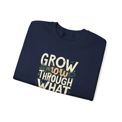 Grow Through What You Go Through Crewneck Sweatshirt — Inspirational Plant Typography