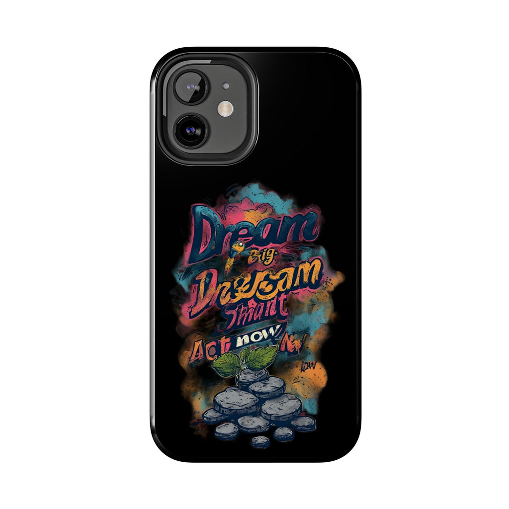 Dream Big Phone Case — Motivational Protective Tough Case