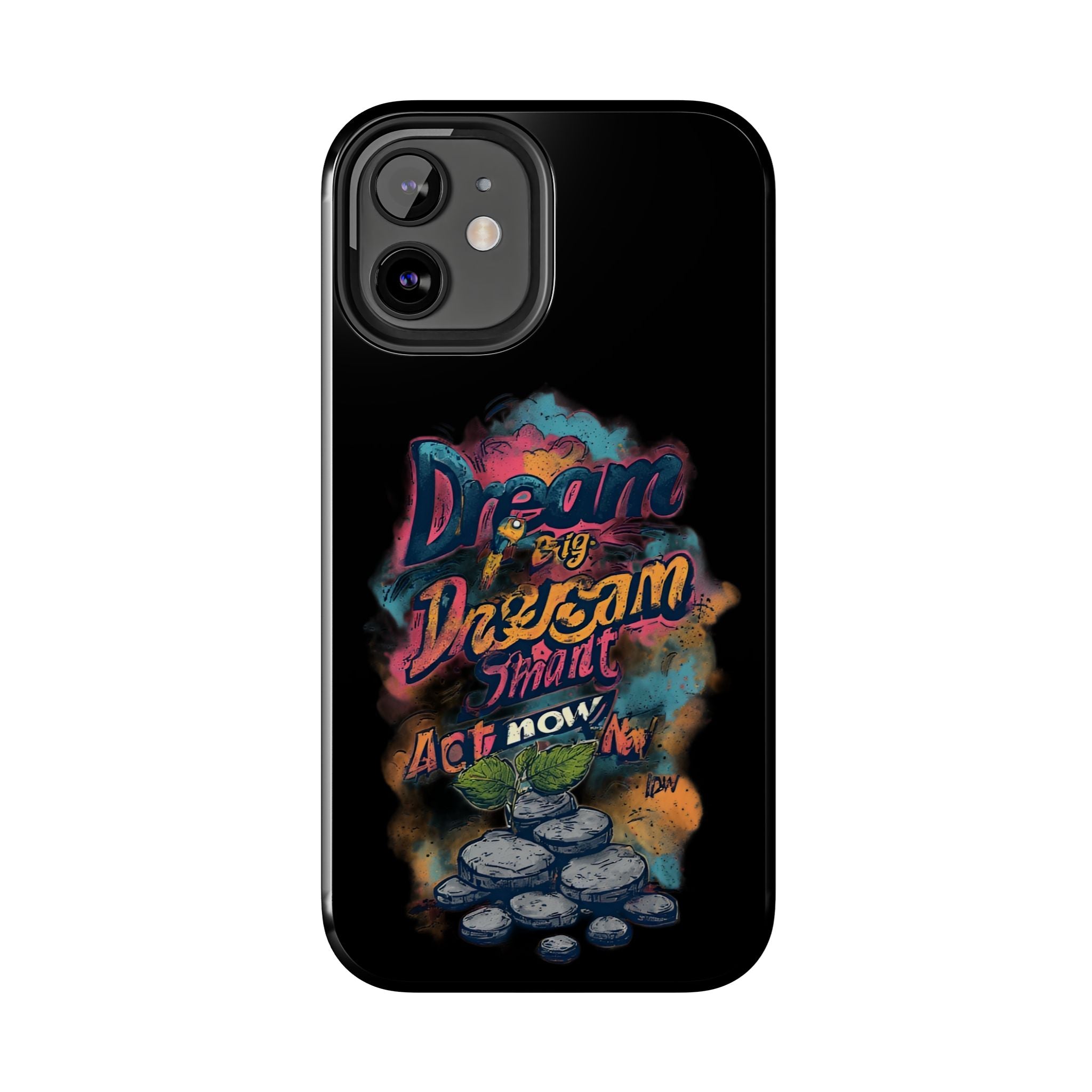 Dream Big Phone Case — Motivational Protective Tough Case