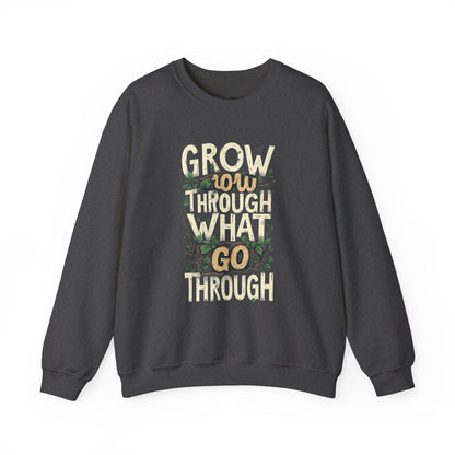 Grow Through What You Go Through Crewneck Sweatshirt — Inspirational Plant Typography