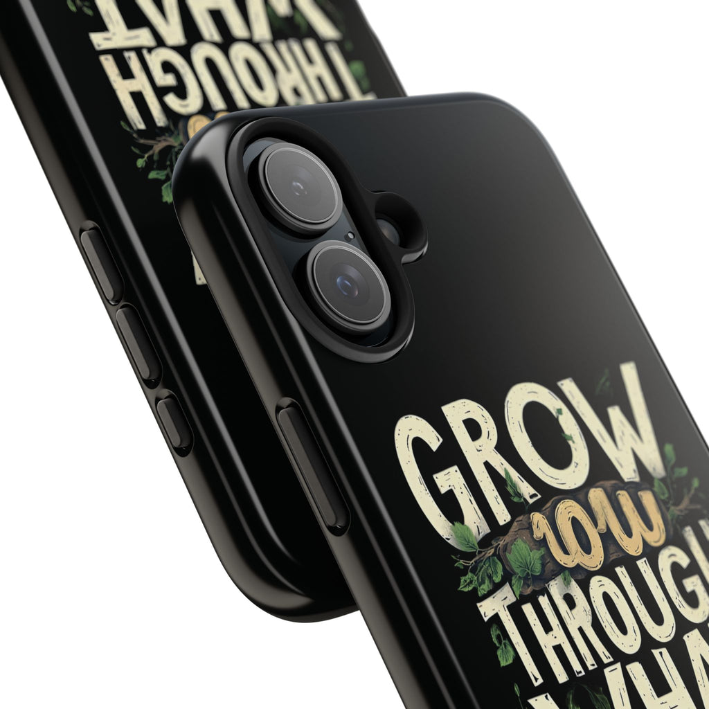 Grow Through What You Go Through Tough Phone Case — Inspirational Plant Design