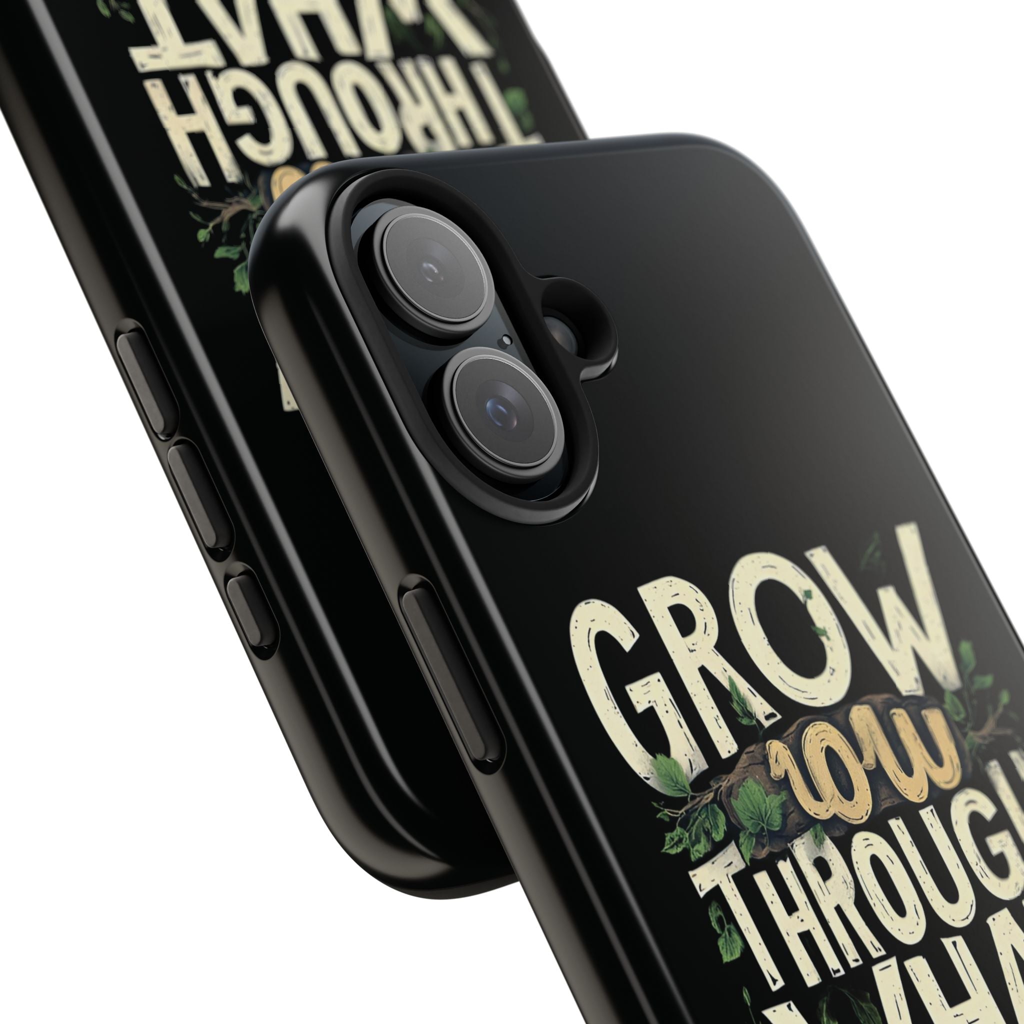 Grow Through What You Go Through Tough Phone Case — Inspirational Plant Design