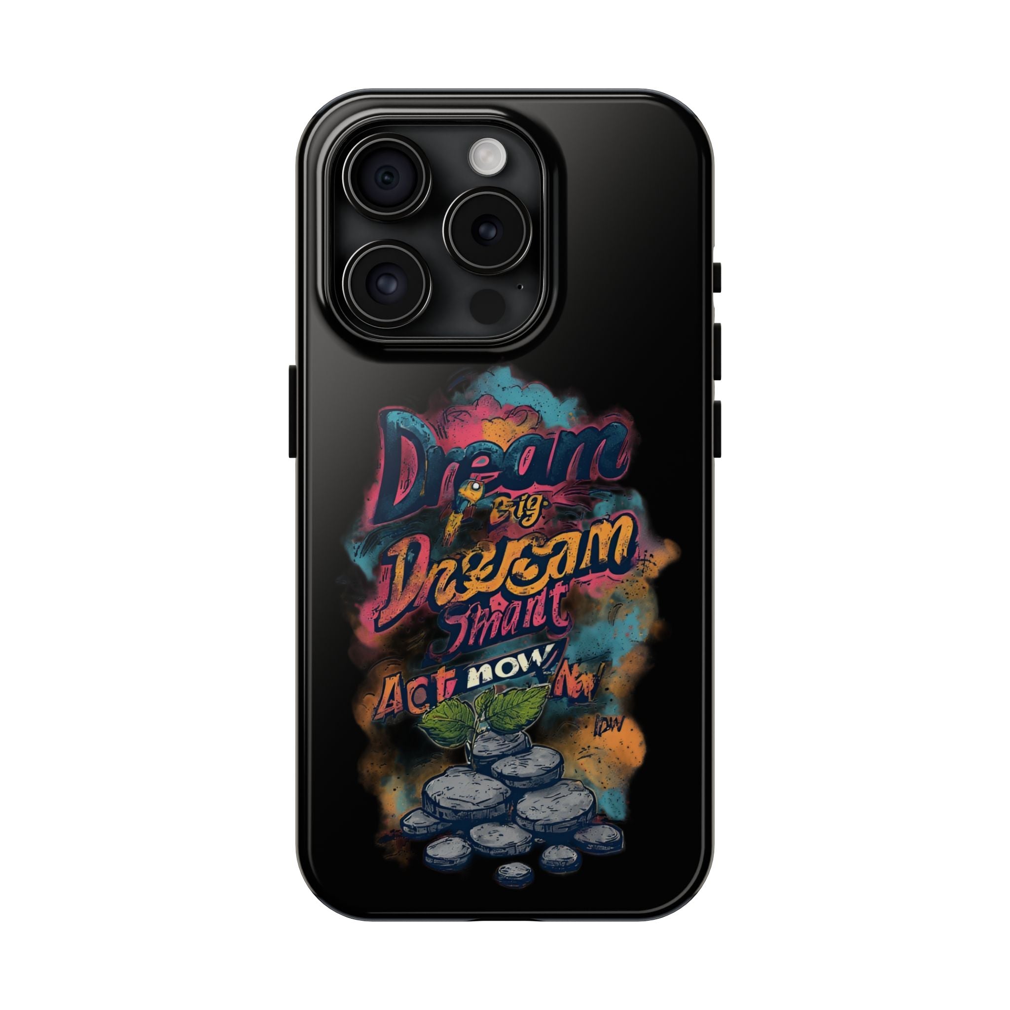 Dream Big Phone Case — Motivational Protective Tough Case