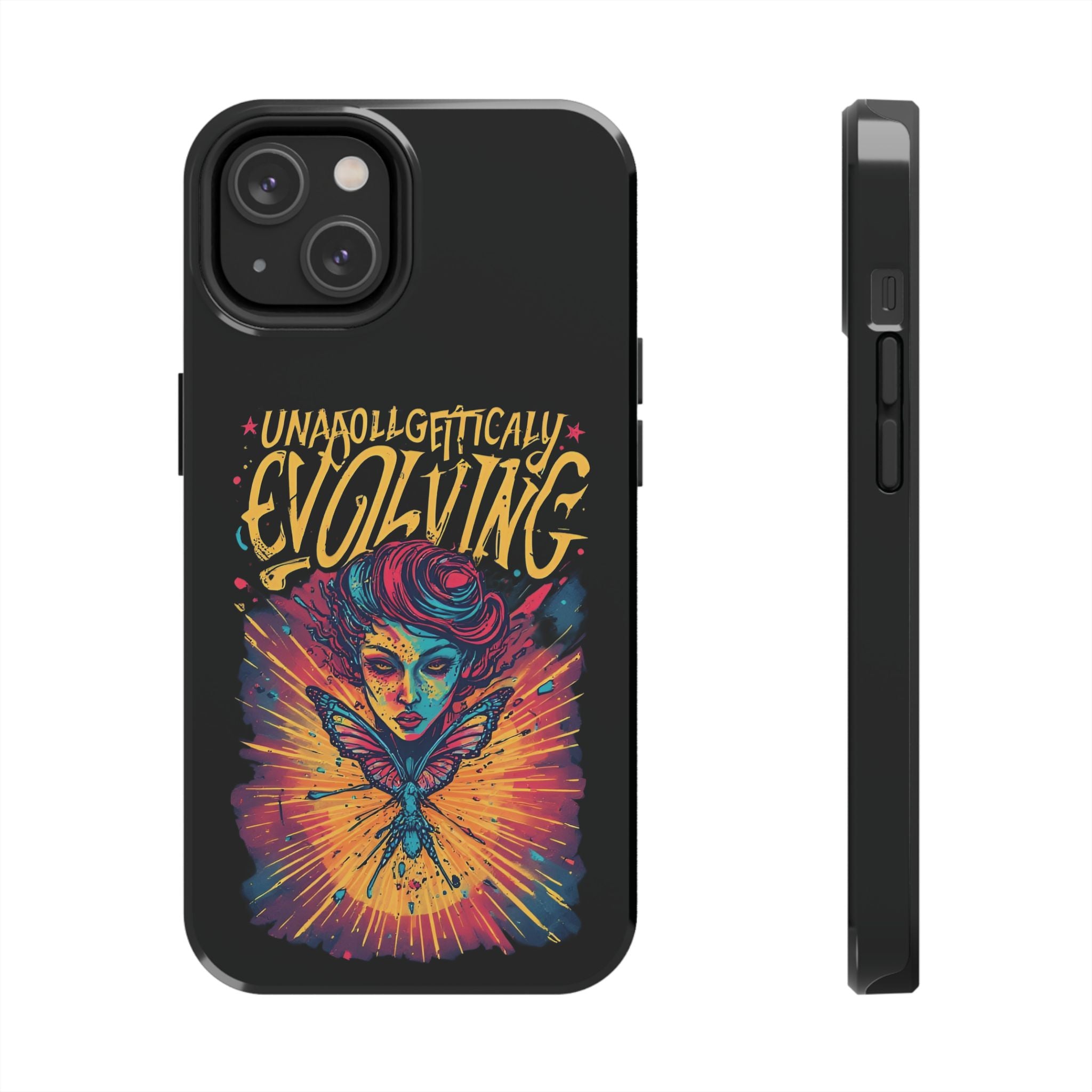 Evolving Butterfly Phone Case — "Unapologetically Evolving" Artistic Protective Case